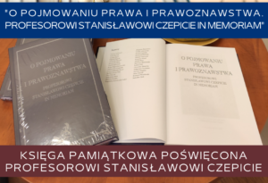 Grafika przedstawia dwa egzemplarze "księgi pamiątkowej". Jeden prezentuje okładkę, zaś drugi jedną z pierwszych stron zawierającą tytuł publikacji. Nad książkami widnieje tytuł księgi "O pojmowaniu prawa i prawoznawstwa. Profesorowi Stanisławowi Czepicie in memoriam", zaś na dole widnieje napis "Księga pamiątkowa poświęcona Profesorowi Stanisławowi Czepicie"